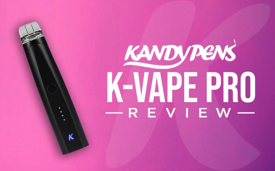 KandyPens K-Vape Pro Review