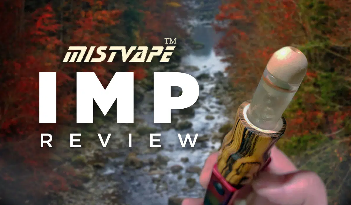 Mistvape Imp Review