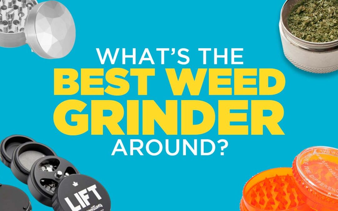 What’s the best weed grinder around